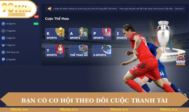 Bạn có cơ hội theo dõi cuộc tranh tài kịch tính