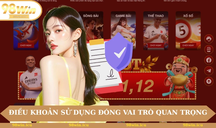 Điều Khoản Sử Dụng 98WIN 1 Điều khoản sử dụng 98WIN đóng vai trò quan trọng tại nhà cái