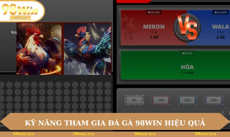 Đá Gà 98WIN 3 Kỹ năng tham gia đá gà 98WIN hiệu quả