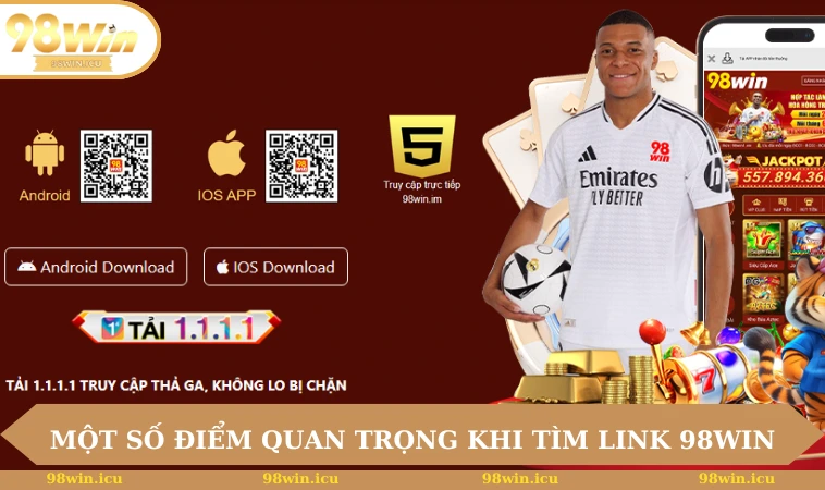 Một số điểm quan trọng khi tìm link 98WIN