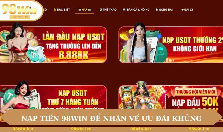 Nạp tiền 98WIN để nhận về ưu đãi khủng