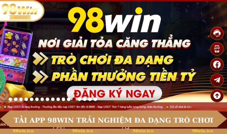 Tải App 98WIN 1 Tải app 98WIN trải nghiệm đa dạng trò chơi