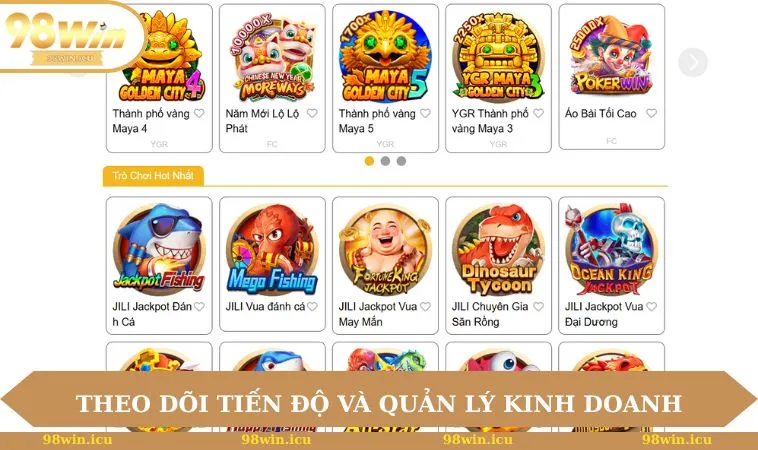 Đại Lý 98WIN 3 Theo dõi tiến độ và quản lý kinh doanh của bạn